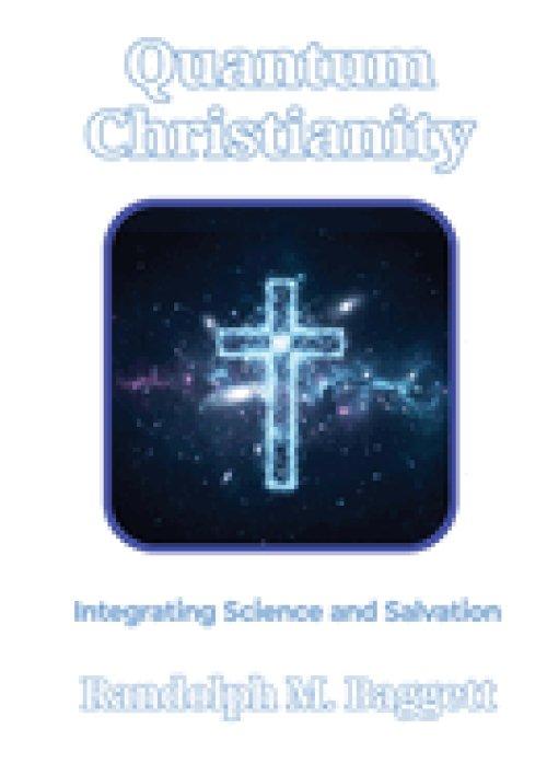 Quantum Christianity: Integrating Science and Salvation