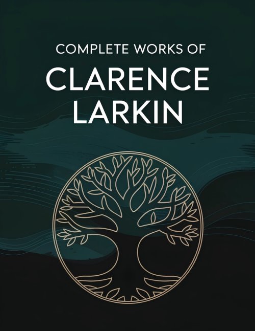 Complete Works of Clarence Larkin: Dispensational Truth, Daniel, Revelation and others (Grapevine Press)