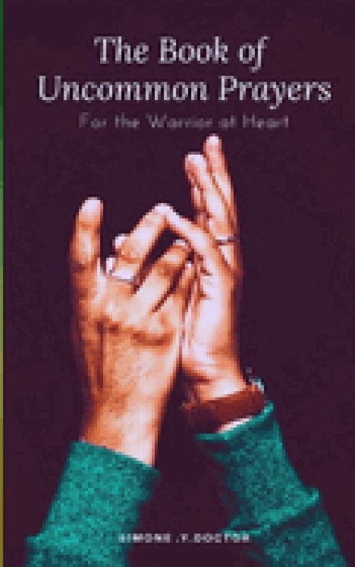 The Book of Uncommon Prayers for the Warrior at Heart