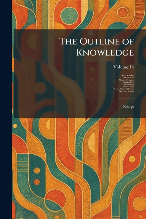 The Outline of Knowledge: Essays