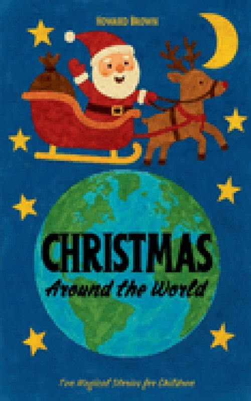 Christmas Around the World: Ten Magical Stories for Children