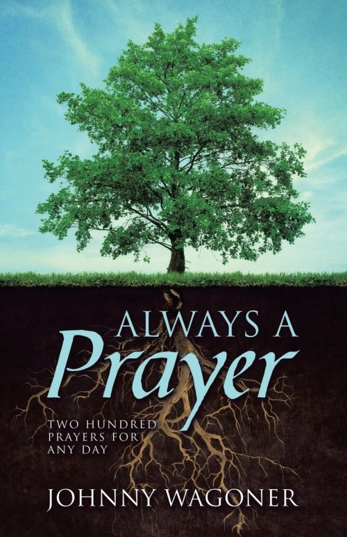 Always a Prayer: Two Hundred Prayers for Any Day