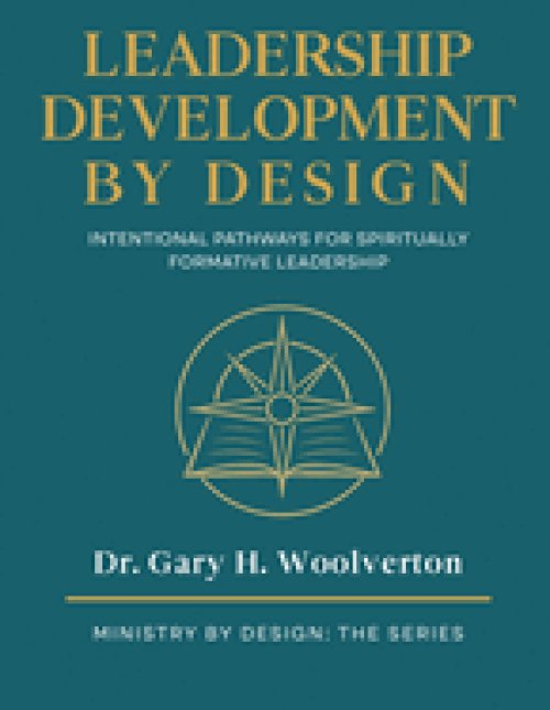Leadership Development By Design: Intentional Pathways for Spiritually Formative Leadership