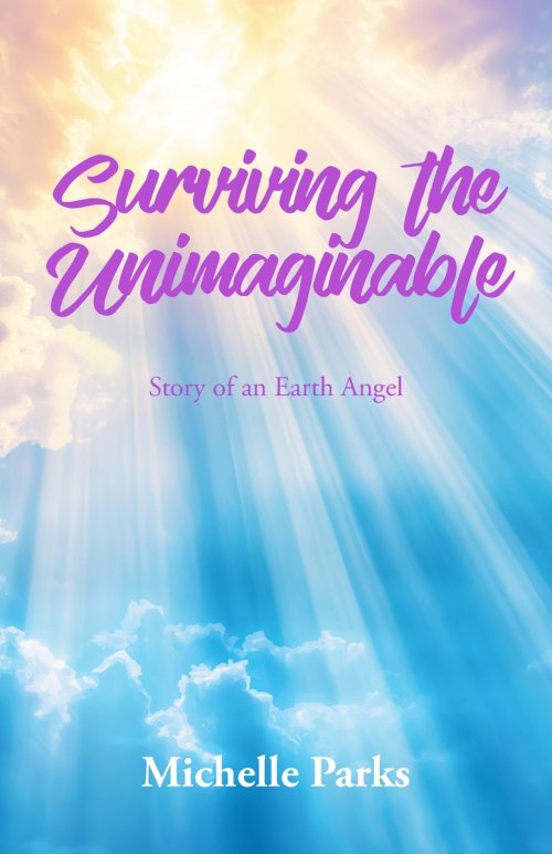 Surviving the Unimaginable: Story of an Earth Angel