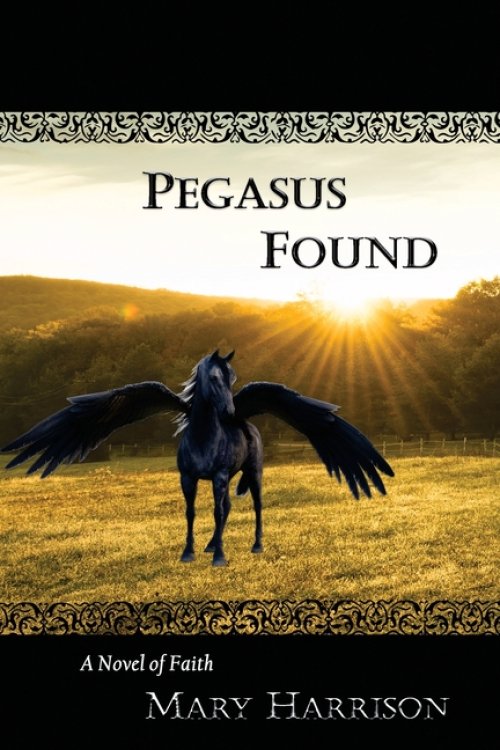 Pegasus Found: A Novel of Faith
