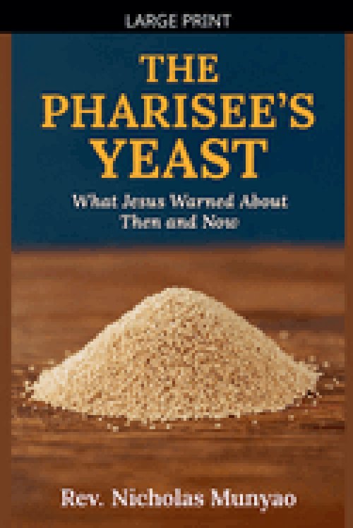 The Pharisee's Yeast: What Jesus Warned About Then and Now