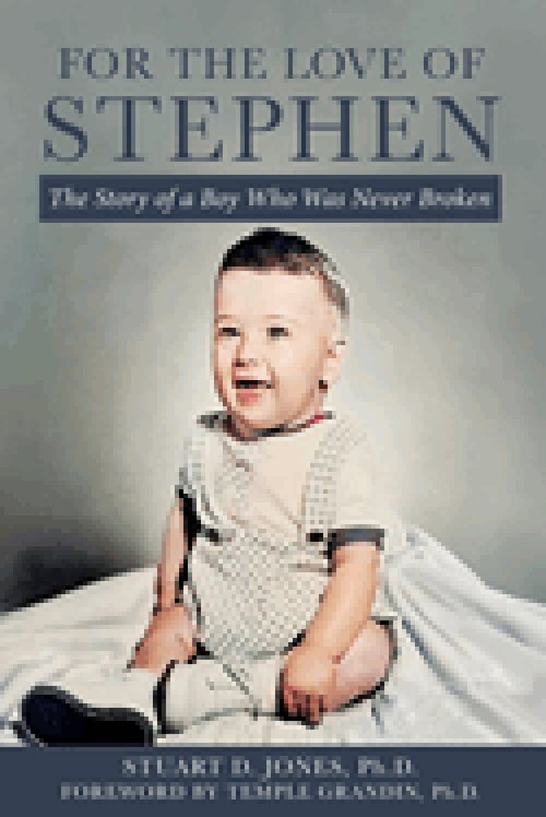 For the Love of Stephen: The Story of a Boy Who Was Never Broken