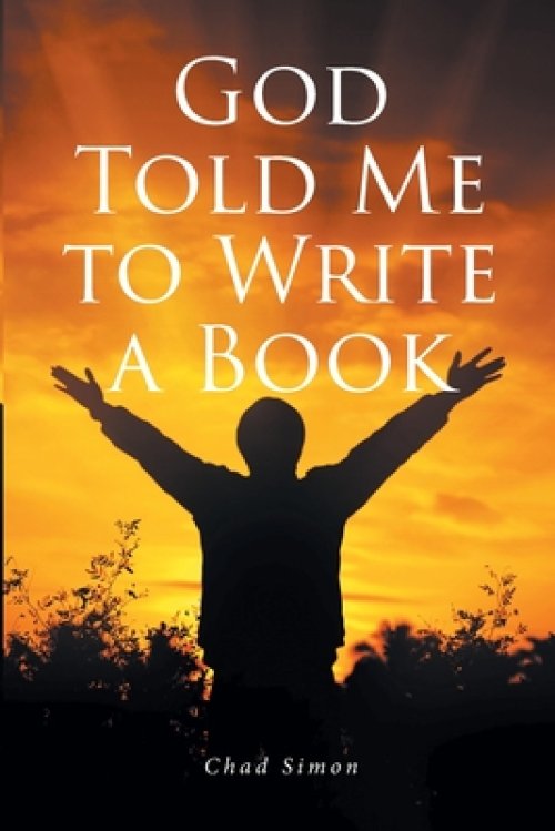 God Told Me to Write a Book