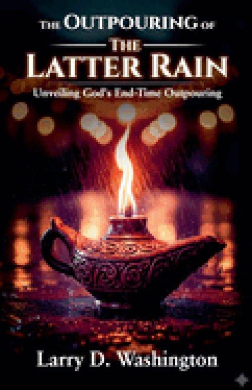 The OutPouring of The Latter Rain