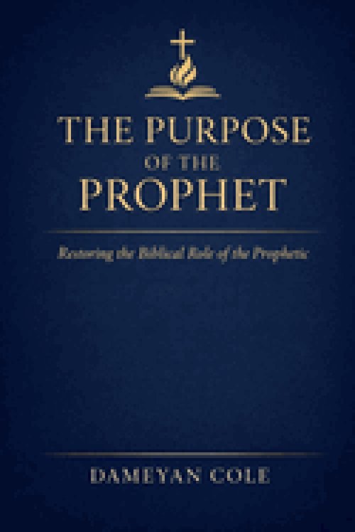 The Purpose of the Prophet : Restoring the Biblical Role of the Prophetic