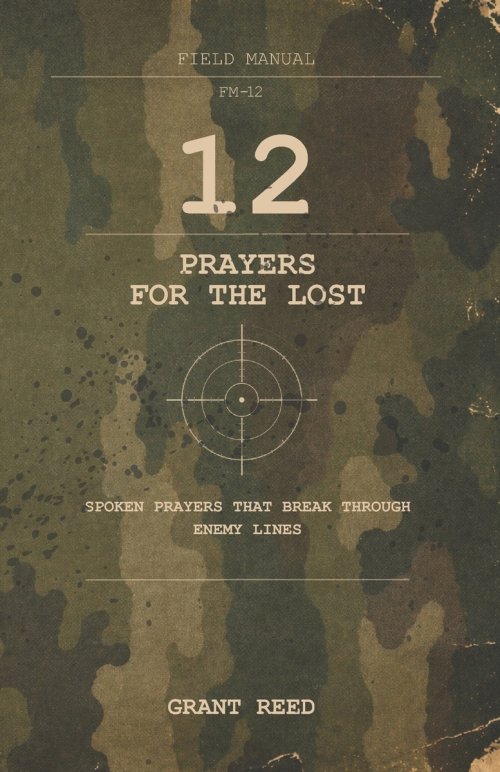 12 Prayers for the Lost: Spoken Prayers That Break Through Enemy Lines
