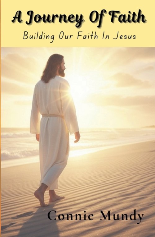 A Journey of Faith, Building Our Faith In Jesus