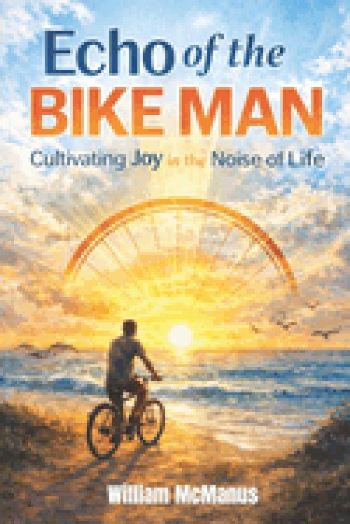 Echo of the Bike Man: Cultivating Joy in the Noise of Life