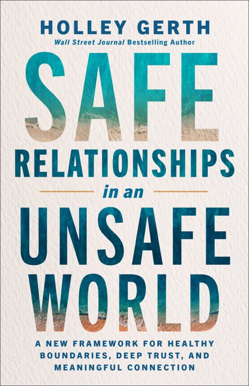 Safe Relationships in an Unsafe World