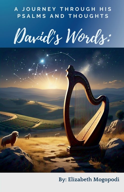 David's Words: A Journey Through His Psalms and Thoughts