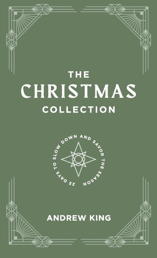 The Christmas Collection: A 25-Day Devotional to Slow Down and Savor the Season
