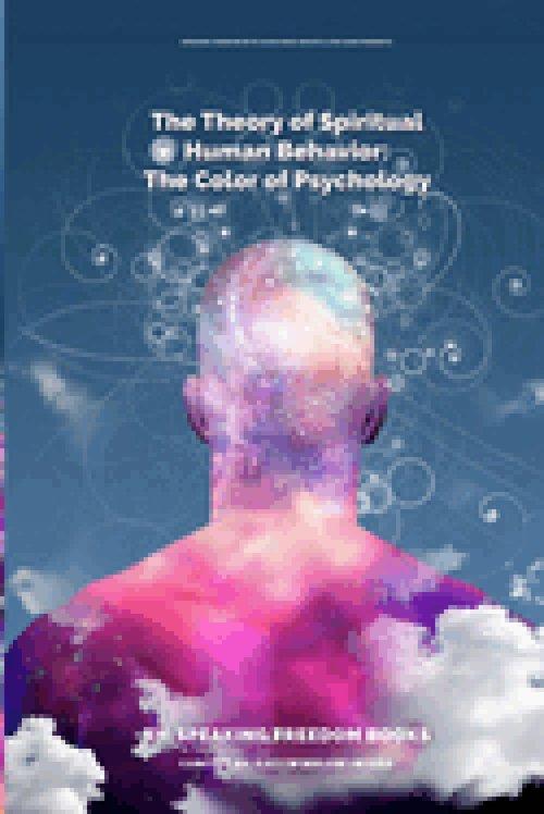 The Theory of Spiritual Human Behavior: The Color of Psychology
