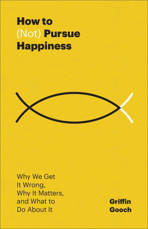 How to (Not) Pursue Happiness