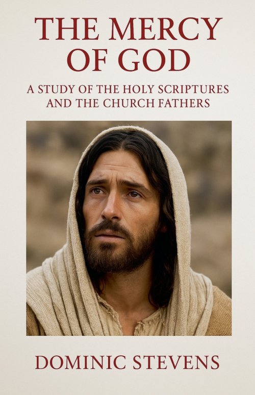 The Mercy of God: A Study of the Holy Scriptures and the Church Fathers