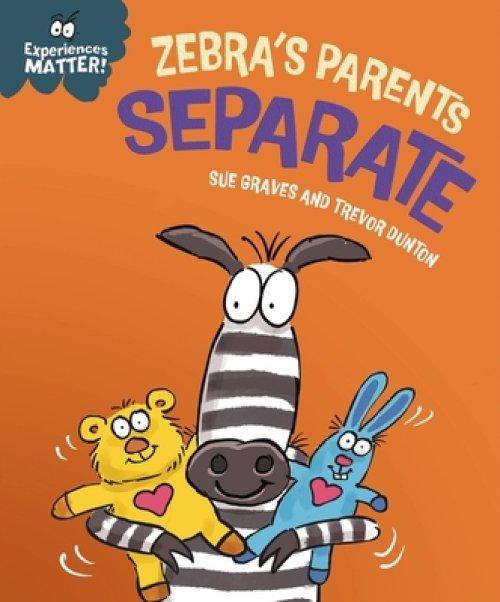 Experiences Matter: Zebra\'s Parents Separate