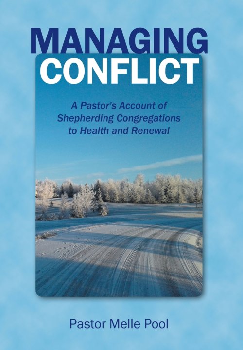 Managing Conflict: A Pastor's Account of Shepherding Congregations to Health and Renewal