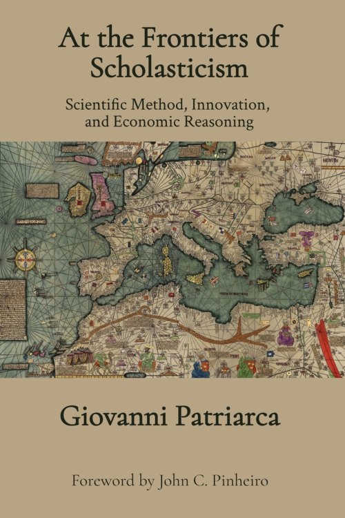 At the Frontiers of Scholasticism: Scientific Method, Innovation, and Economic Reasoning