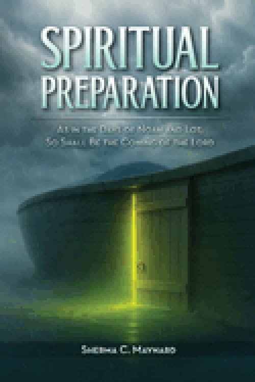 SPIRITUAL PREPARATION: As it was in the days of Noah and Lot, so shall be the coming of the Lord