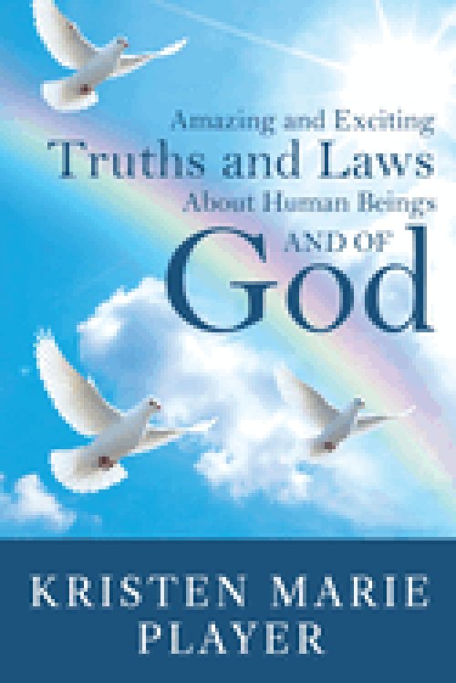 Amazing and Exciting Truths and Laws About Human Beings and of God