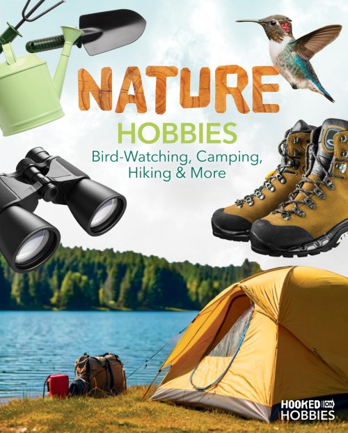 Nature Hobbies: Bird-watching, Camping, Hiking & More