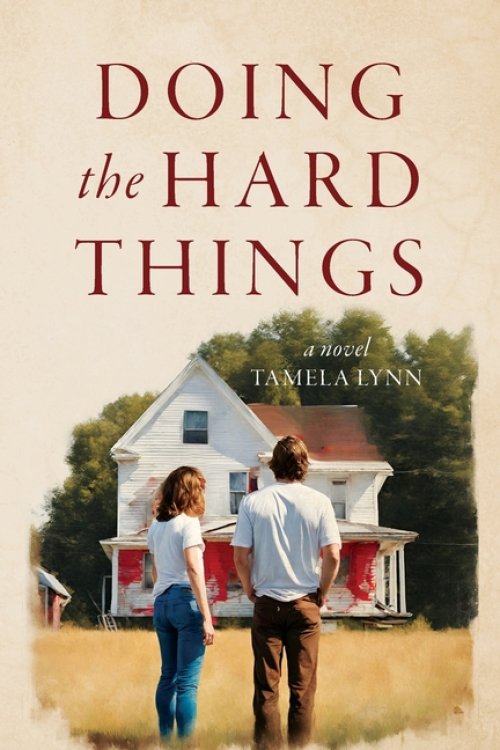 Doing the Hard Things: A Novel