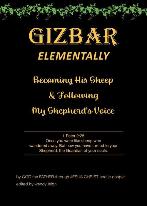 GIZBAR ELEMENTALLY: Becoming His Sheep and Following My Shepherd's Voice