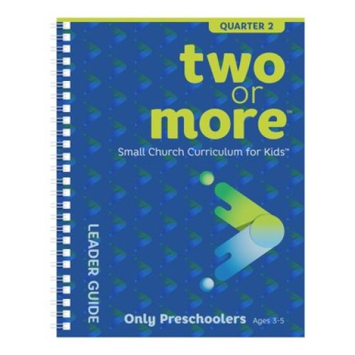 Two or More Small Church Curriculum - Only Preschoolers Leader Pack Print Plus Digital - Quarter 2