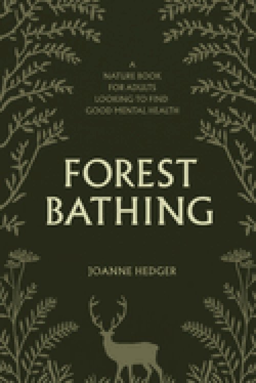 Forest Bathing: A Nature Book for Adults to Help You Find Good Mental Health