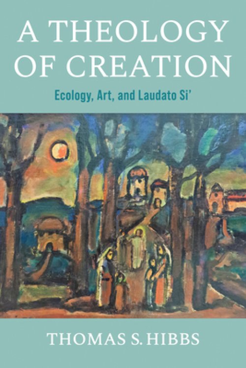 A Theology of Creation – Ecology, Art, and Laudato Si`