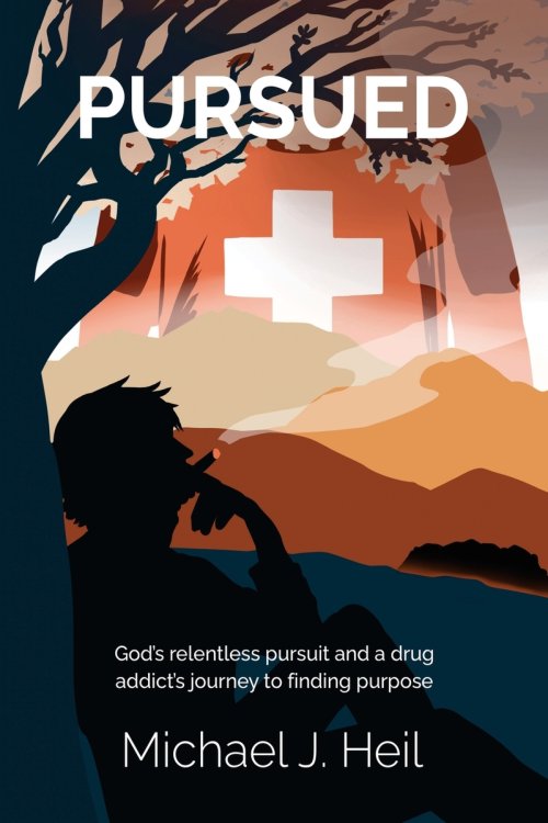 Pursued: God's relentless pursuit and a drug addict's journey to finding purpose