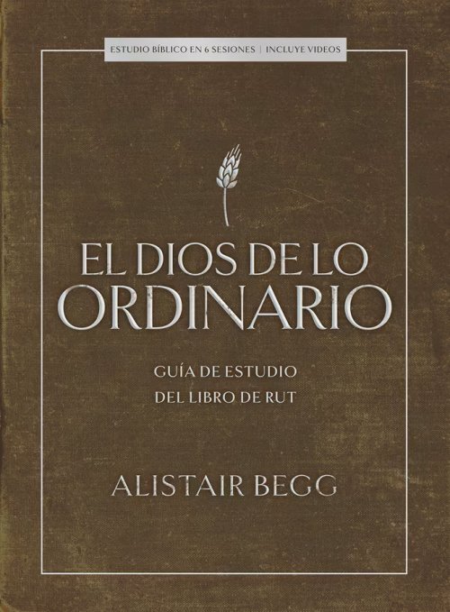 El Dios de lo ordinario: Estudio bíblico con videos