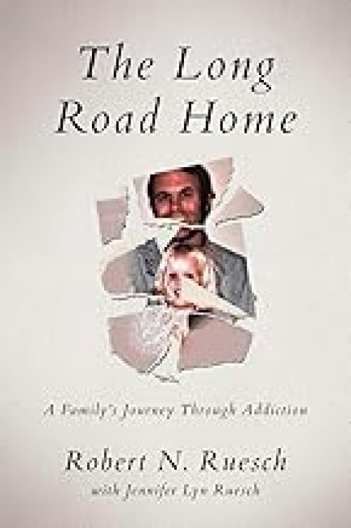 The Long Road Home: A Family's Journey Through Addiction