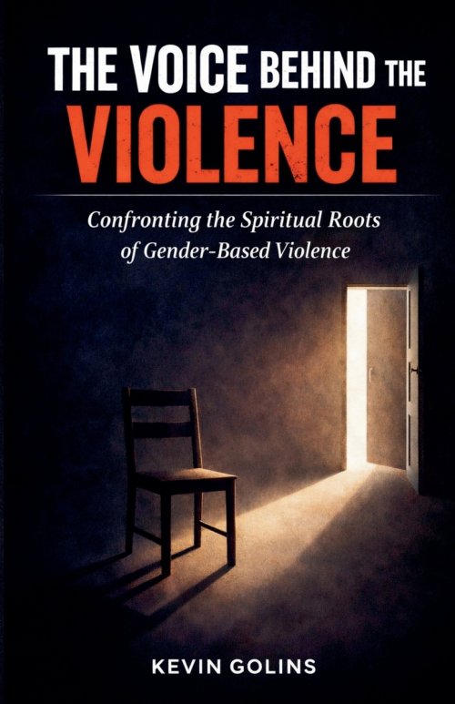 The Voice Behind the Violence : Confronting the Spiritual Roots of Gender-Based Violence