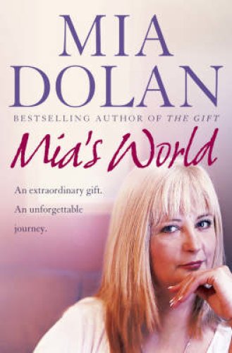 Mia's World: An Extraordinary Gift. An Unforgettable Journey