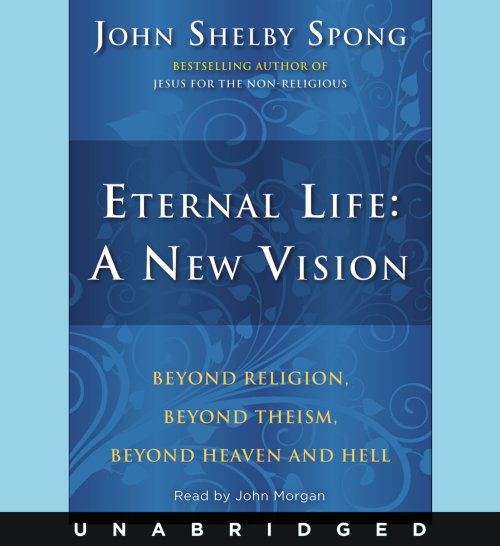 Eternal Life: A New Vision