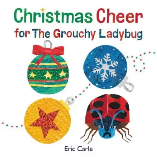 Christmas Cheer for the Grouchy Ladybug: A Christmas Holiday Book for Kids