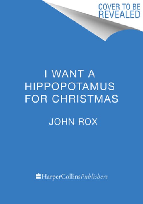 I Want a Hippopotamus for Christmas: A Christmas Holiday Book for Kids