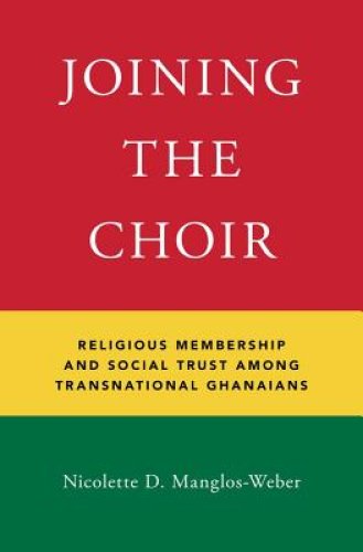 Joining the Choir: Religious Membership and Social Trust Among Transnational Ghanaians