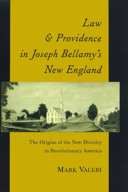 Law And Providence In Joseph Bellamy\'s New England