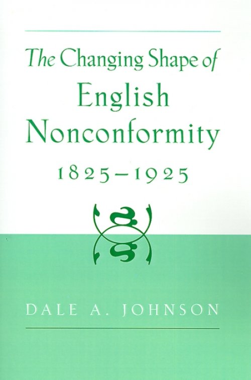 Changing Shape Of English Nonconformity, 1825-1925
