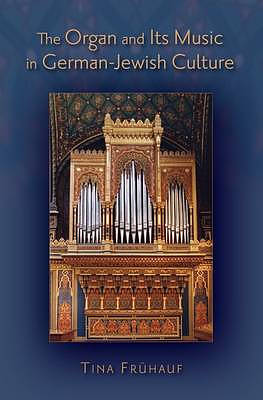 The Organ and Its Music in German-Jewish Culture