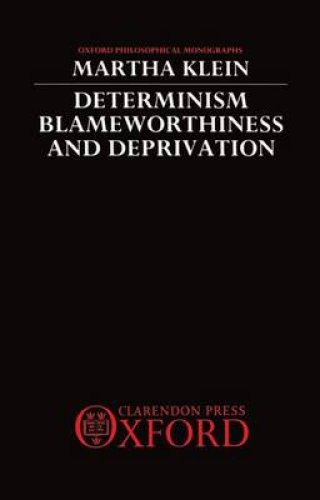 Determinism, Blameworthiness and Deprivation