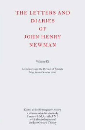 The Letters and Diaries of John Henry Newman Littlemore and the Parting of Friends May 1842-October 1843