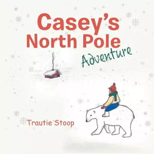 Casey's North Pole Adventure