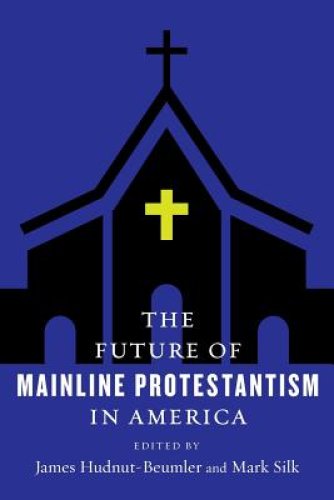 The Future of Mainline Protestantism in America